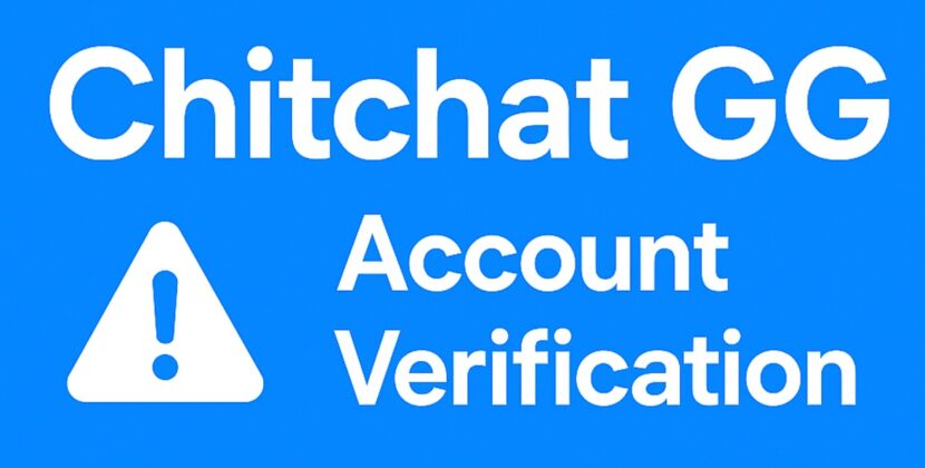ChitChat GG Wants You to Verify? Here’s Why (and How to Fix It Fast)